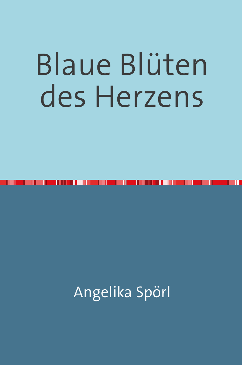 Die blauen Blüten des Herzens von Angelica di Romani Die blauen Blüten des Herzens